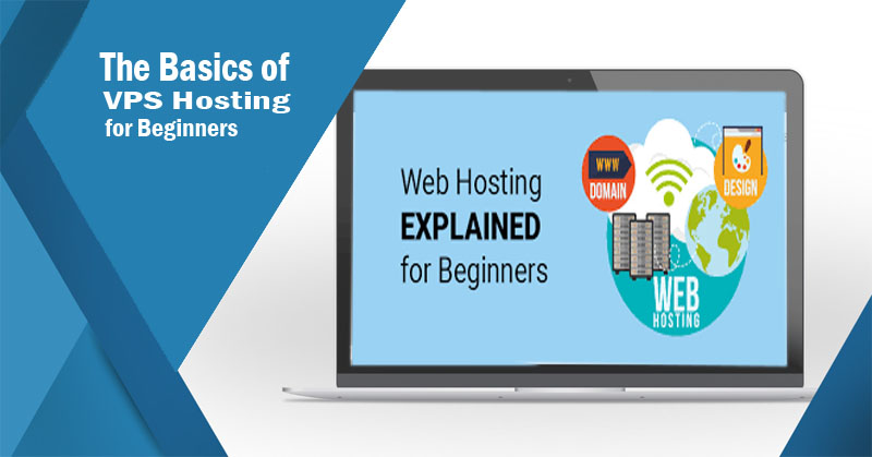 The Basics of VPS Hosting for Beginners