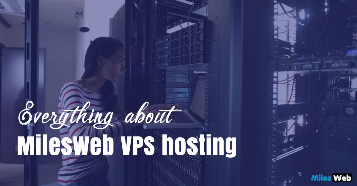 Everything about MilesWeb VPS hosting-min